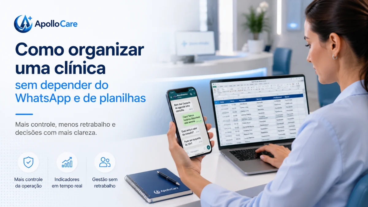 Quando WhatsApp e planilhas deixam de ser suficientes para uma clínica?