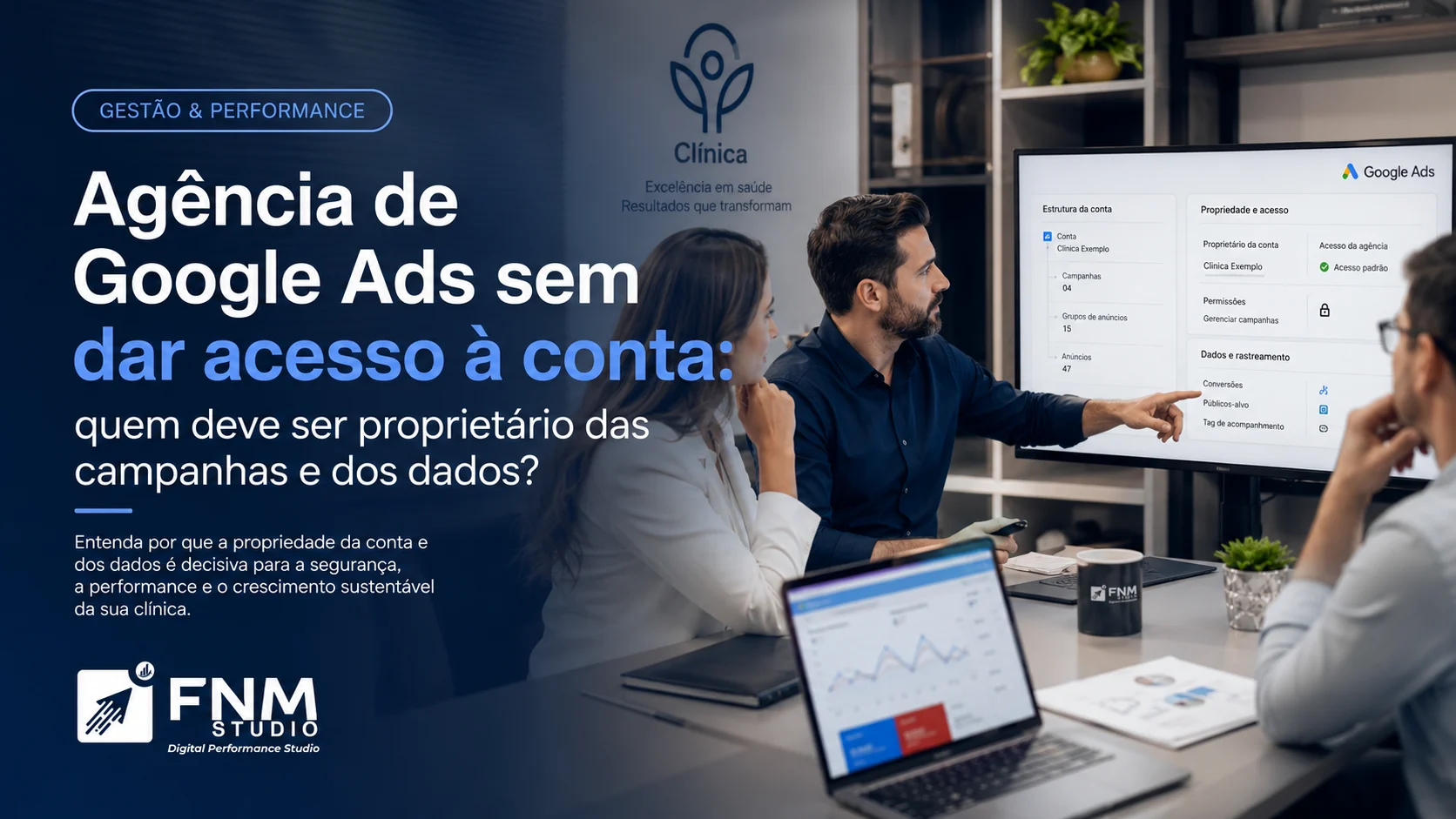 Agência de Google Ads sem dar acesso à conta: quem deve ser proprietário das campanhas e dos dados?