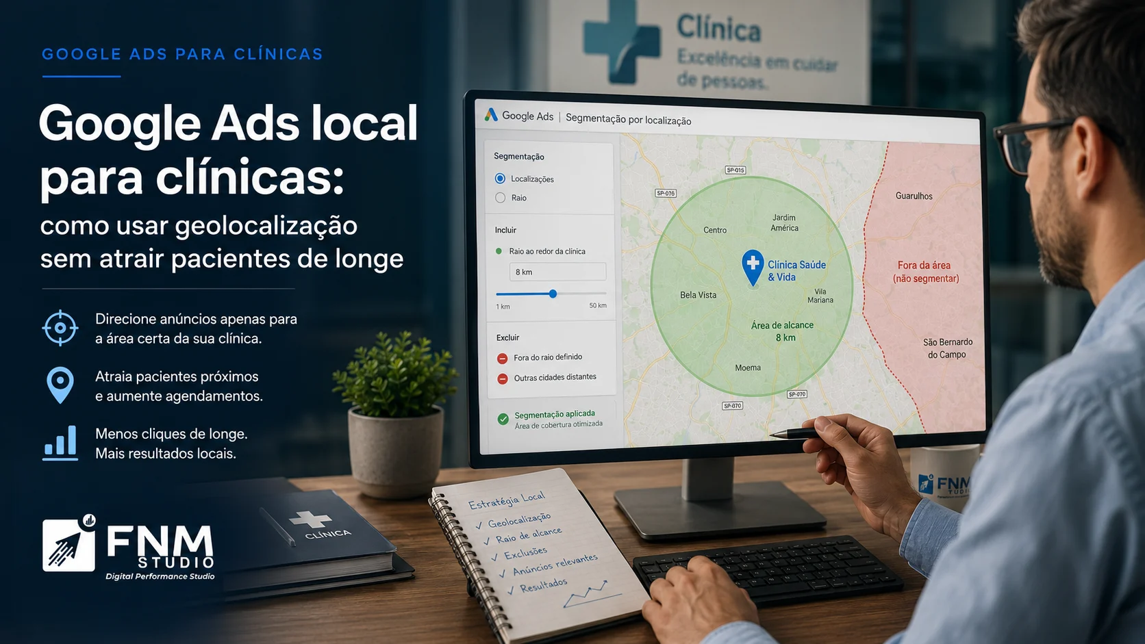 Google Ads local para clínicas: como usar geolocalização sem atrair pacientes de longe